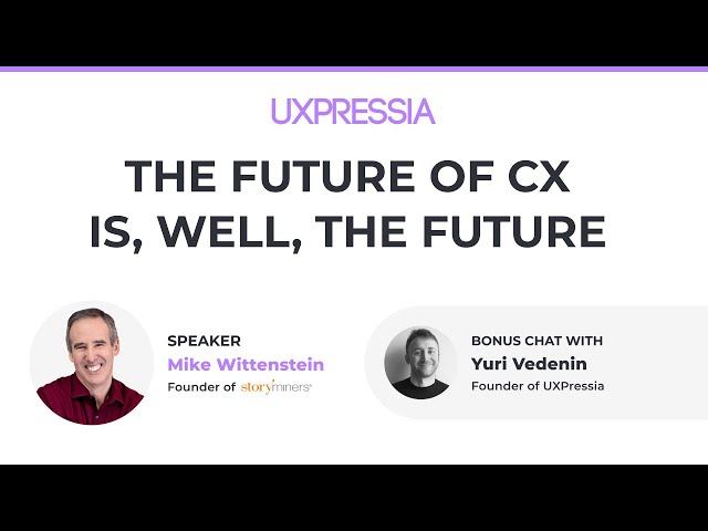 The Future of CX — Mike Wittenstein of Storyminers