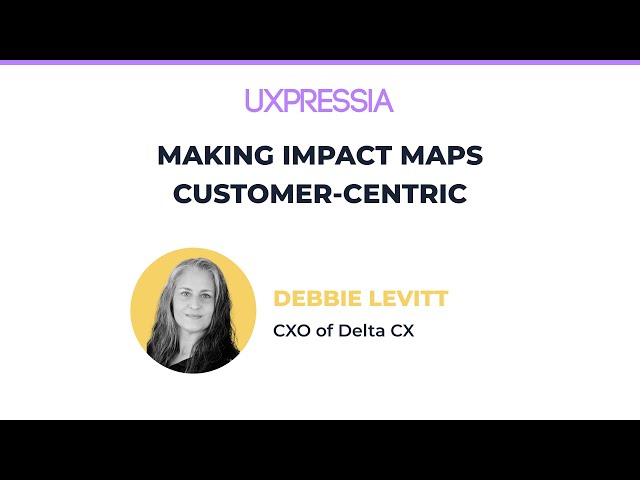 Making Impact Maps Customer-Centric with Debbie Levitt