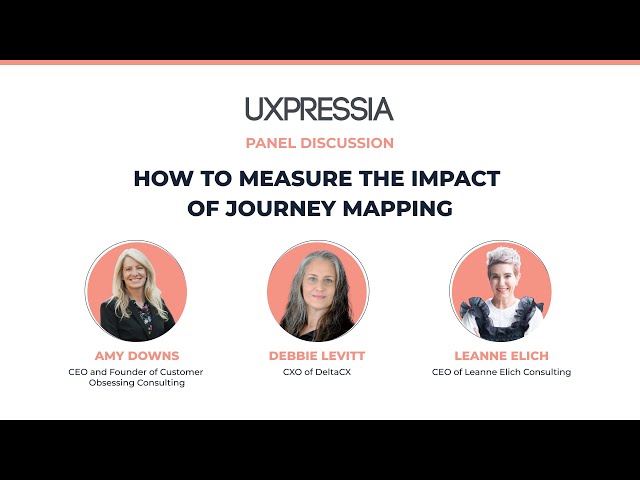Panel Discussion: How to Measure the Impact of Journey Mapping