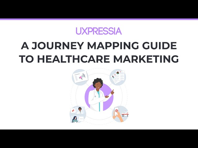 A Journey Mapping Guide to Healthcare Marketing — Colin Brogan