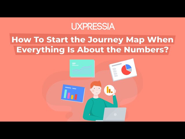 How To Start the Journey Map When Everything Is About the Numbers?